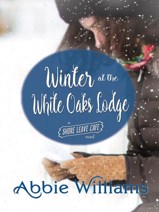Title details for Winter at the White Oaks Lodge by Abbie Williams - Available